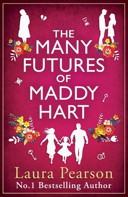 The Many Futures of Maddy Hart - Laura Pearson