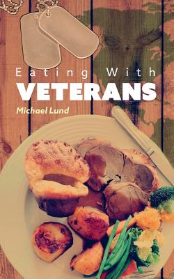 Eating with Veterans - John Lund