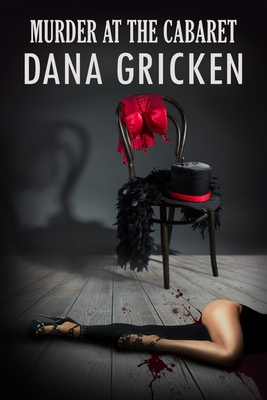 Murder at the Cabaret - Dana Gricken
