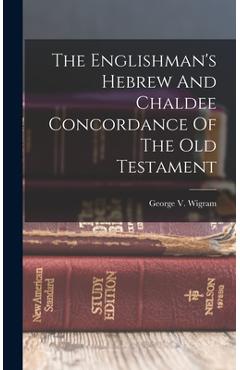 Coperta cărții 'The Englishman's Hebrew And Chaldee Concordance Of The Old Testament - George V. Wigram'