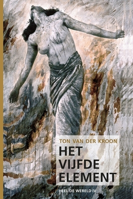 Het Vijfde Element - Ton Van Der Kroon