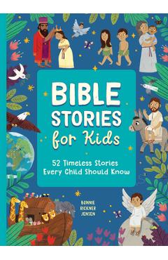 Poza produsului Bible Stories for Kids: 52 Timeless Stories Every Child Should Know - Bonnie Rickner Jensen