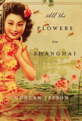 All the Flowers in Shanghai - Duncan Jepson