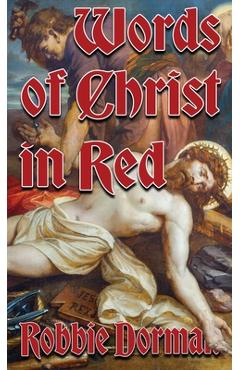 Coperta cărții 'Words of Christ in Red - Robbie Dorman'