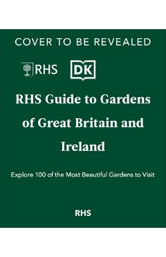 Coperta cărții 'Rhs Gardens of Great Britain and Ireland: Your Guide to 100 of the Most Beautiful Gardens -'