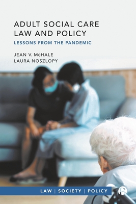 Adult Social Care Law and Policy: Lessons from the Pandemic - Jean V. Mchale