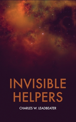 Invisible Helpers - Charles W. Leadbeater