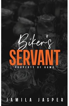 Coperta cărții 'Biker's Servant: Property of Hawk - Jamila Jasper'