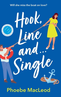 Hook, Line and Single - Phoebe Macleod