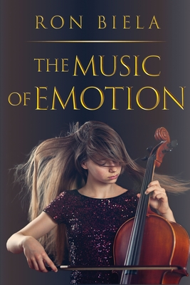The Music of Emotion - Ron Biela