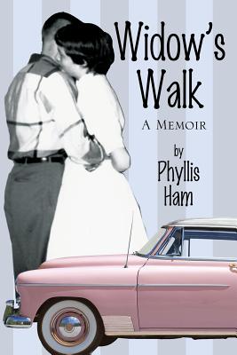 Widow's Walk: A Memoir - Phyllis Ham