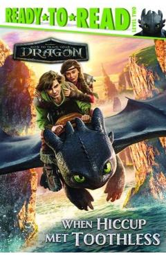 When Hiccup Met Toothless: Ready-To-Read Level 2 - Patty Michaels