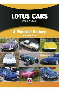 Poza produsului Lotus Cars 1952 to 2024: A Pictorial History - Matthew Vale