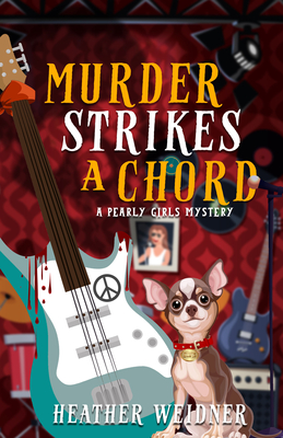 Murder Strikes a Chord: A Pearly Girls Mystery - Heather Weidner