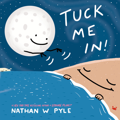 Tuck Me In! - Nathan W. Pyle