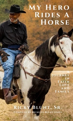 My Hero Rides a Horse: A Journey in Faith, Love, and Family - Ricky Blunt