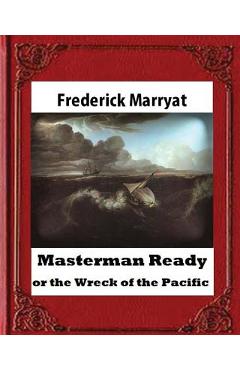 Coperta cărții 'Masterman Ready, or the Wreck of the Pacific (1841), BY Captain Frederick Marrya - Frederick Marryat'