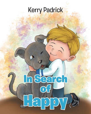 In Search of Happy - Kerry Padrick