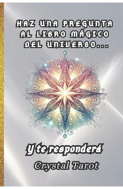 Coperta cărții '✨ Haz una Pregunta al Libro Mágico del Universo... y te Responderá: Sabiduría del Cosmos para tu Día a Día ✨'