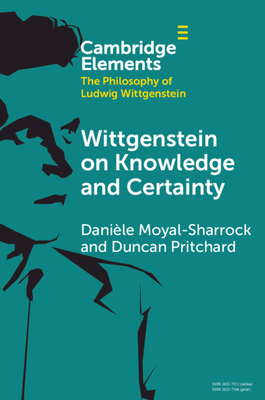 Wittgenstein on Knowledge and Certainty - Danièle Moyal-sharrock