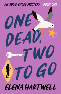 One Dead, Two to Go - Elena Hartwell