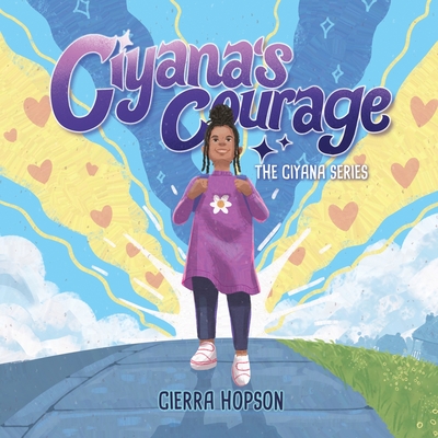 Coperta cărții 'Ciyana's Courage - Cierra Hopson'