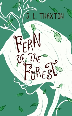 Fern of the Forest - J. L. Thaxton