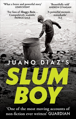 Slum Boy: One of the Most Moving Accounts of Non-Fiction Ever Written - Juano Diaz