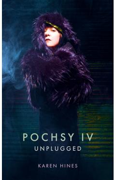 Poza produsului Pochsy IV: Unplugged - Karen Hines