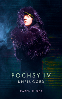 Pochsy IV: Unplugged - Karen Hines