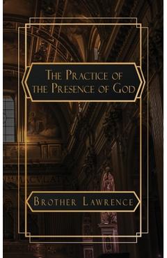 Poza produsului The Practice of the Presence of God: The Best Rule of a Holy Life - Brother Lawrence