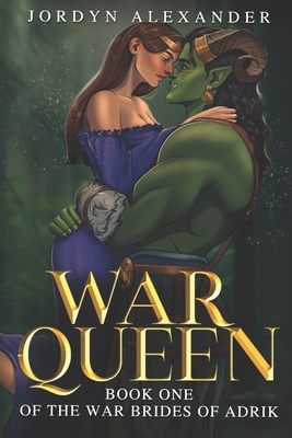 War Queen: (An Orc Romance) - Jordyn Alexander