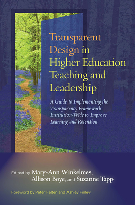 Transparent Design in Higher Education Teaching and Leadership: A Guide to Implementing the Transparency Framework Institution-Wide to Improve Learnin - Mary-ann Winkelmes
