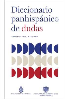 Diccionario Panhispánico de Dudas (Nueva Edición Revisada Y Actualizada)/ Panhispanic Dictionary of Doubts (New Updated Edition) -