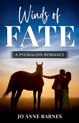 Winds of Fate: A Pygmalion Romance Novel - Jo Anne Barnes