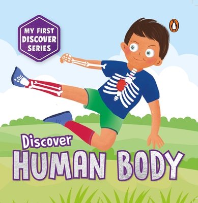 My First Discover Series: Human Body: Fun and Interactive Illustrated Board Book on Body Parts for Kids, Toddlers Book for 3+ [Penguin Early Learning - Penguin Books