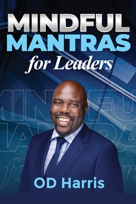 Mindful Mantras for Leaders - Od Harris