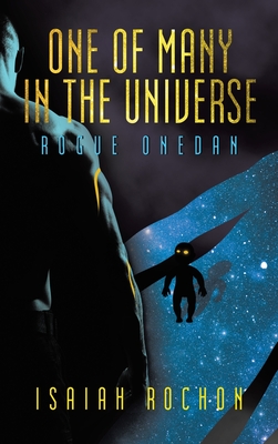 One of Many in the Universe: Rogue Onedan - Isaiah Rochon