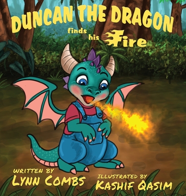 Duncan the Dragon Finds His Fire - Lynn Combs