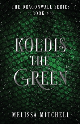Koldis the Green: A Slow Burn Fantasy Series - Melissa Mitchell