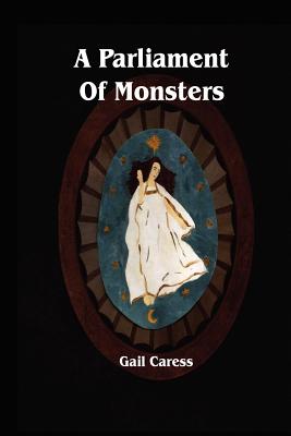 Coperta cărții 'A Parliament of Monsters - Gail Caress'