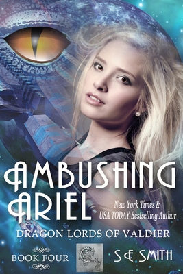 Ambushing Ariel (Dragon Lords of Valdier: Book 4: Dragon Lords of Valdier: Book 4 - S. E. Smith
