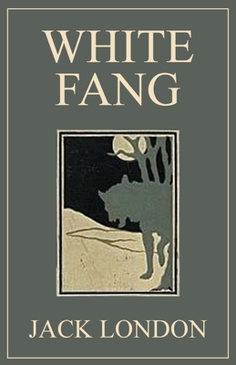 White Fang: 1906 Classic Edition with Original Illustrations - Jack London
