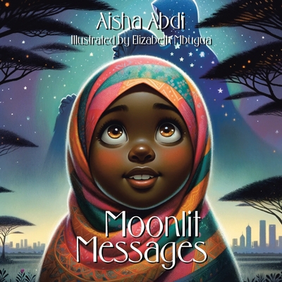 Moonlit Messages - Aisha Abdi
