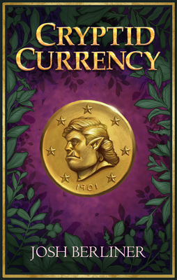 Cryptid Currency - Josh Berliner