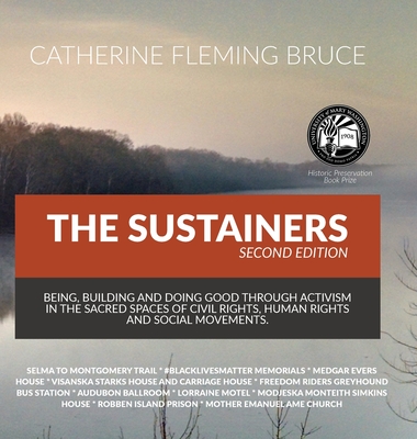 The Sustainers: Being, Building and Doing Good through Activism in the Sacred Spaces of Civil Rights, Human Rights and Social Movement - Catherine Fleming Bruce