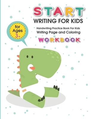 Start Writing for Kids: Handwriting Practice Book For Kids Writing Page and Coloring Book: Numbers 1-10: For Preschool, Kindergarten, and Kids - Satapol Ceo