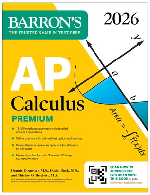 AP Calculus Premium, 2026: Prep Book with 12 Practice Tests + Comprehensive Review + Online Practice -