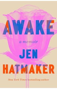 Poza produsului Awake: A Memoir - Jen Hatmaker