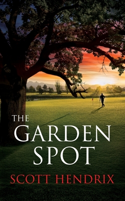 The Garden Spot - Scott Hendrix